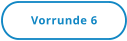 Vorrunde 6